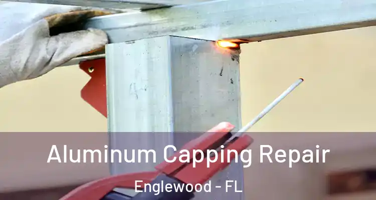  Aluminum Capping Repair Englewood - FL