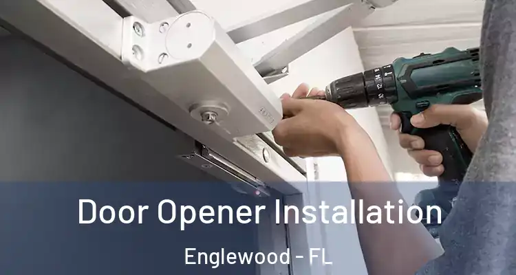  Door Opener Installation Englewood - FL